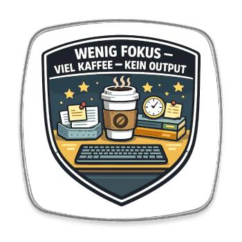Wenig Fokus – Viel Kaffee, Kein Output - Viereckiger Kühlschrankmagnet - Weiß - Vorne