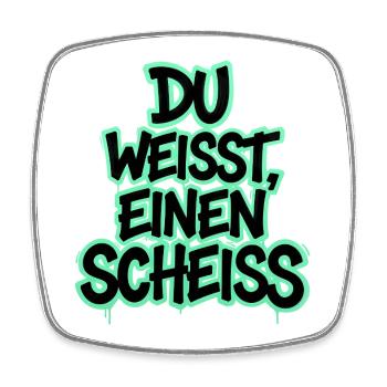 Du weißt, einen Scheiß Graffiti - Viereckiger Kühlschrankmagnet - Weiß - Vorne