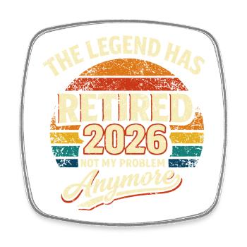 The Legend Retires 2026 - Humor - Square fridge magnet - white - Front