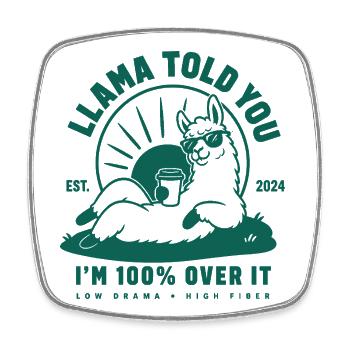 Llama Told You I’m Over It - Viereckiger Kühlschrankmagnet - Weiß - Vorne