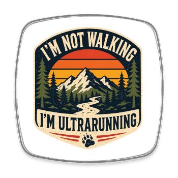 I'm not Walking, I'm UltraRunning - Square fridge magnet - white - Front