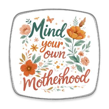 Mind Your Own Motherhood | Floral Rétro Humour - Magnet carré - blanc - Devant
