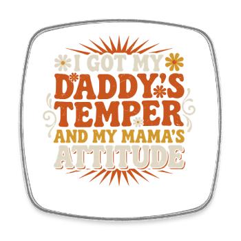 Ich habe das Temperament meines Papas und die Einstellung meiner Mama - Viereckiger Kühlschrankmagnet - Weiß - Vorne