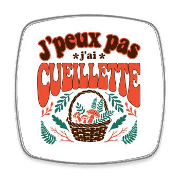 J'peux pas j'ai cueillette champignons - Magnet carré - blanc - Devant