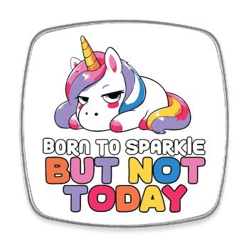 Né pour briller Pas Aujourd’hui Cadeau de Licorne - Magnet carré - blanc - Devant