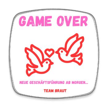 GAME OVER neue Geschäftsführung JGA Frauen  - Viereckiger Kühlschrankmagnet - Weiß - Vorne