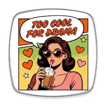 Too Cool For Drama Pop Art - Square fridge magnet - white - Front