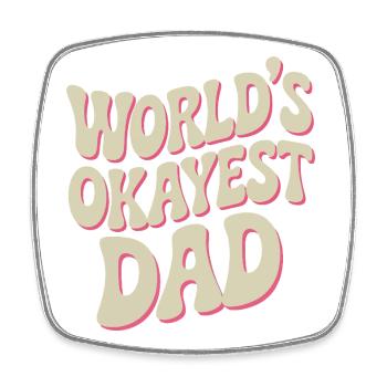 World's Okayest Dad Retro Typography - Square fridge magnet - white - Front