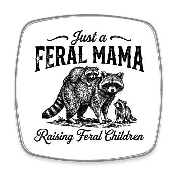 Raccoon - Just A Feral Mama Raising Feral Children - Viereckiger Kühlschrankmagnet - Weiß - Vorne