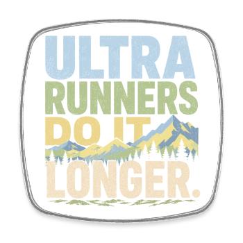Les ultra-coureurs le font plus longtemps - Magnet carré - blanc - Devant