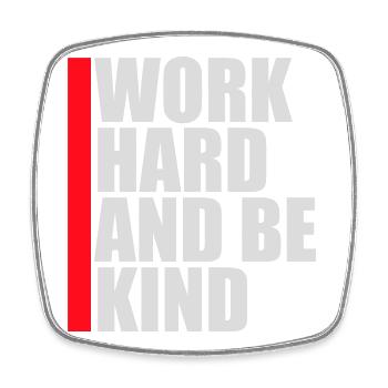 Work Hard And Be Kind Inspirierend Fleiß Güte Logo - Viereckiger Kühlschrankmagnet - Weiß - Vorne
