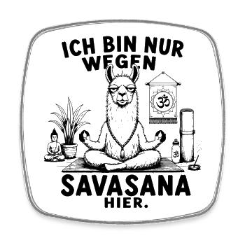 Lustiges Yoga Lama Desig – Ich bin nur wegen... - Viereckiger Kühlschrankmagnet - Weiß - Vorne