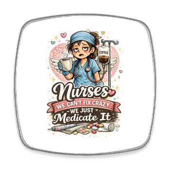Funny Nurse We Can’t Fix Crazy - Square fridge magnet - white - Front