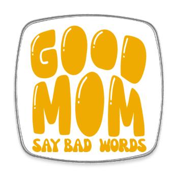 Good Mom say bad words - Square fridge magnet - white - Front