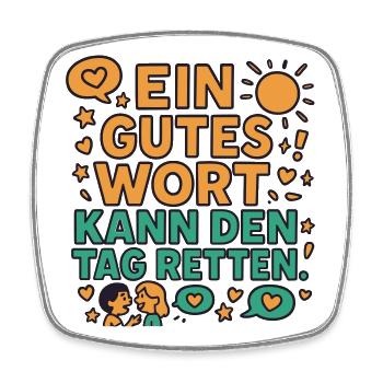Gutes Wort rettet den Tag - Viereckiger Kühlschrankmagnet - Weiß - Vorne