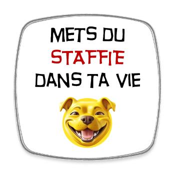 Phrase mets du staffie dans ta vie - 111 - Magnet carré - blanc - Devant