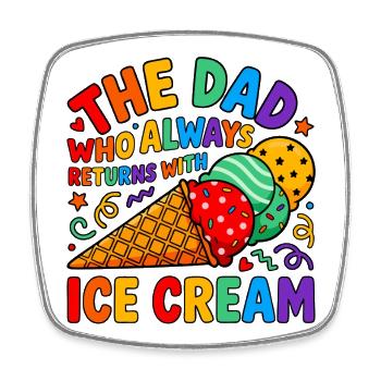 Vater kommt immer mit Eiscreme - Square fridge magnet - white - Front