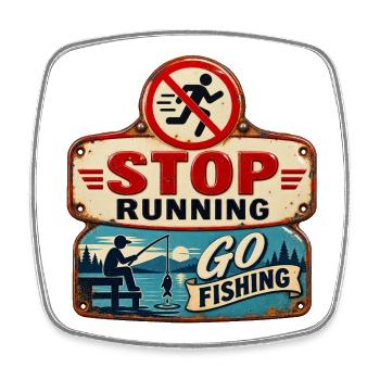Stop Running – Go fishing. - Square fridge magnet - white - Front