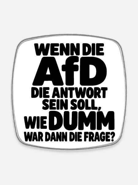 Wenn die AfD die Antwort ist – Satirischer Spruch - Viereckiger Kühlschrankmagnet - Weiß