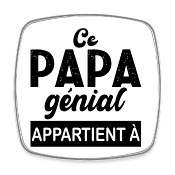 Ce papa génial appartient à [AJOUTEZ PRÉNOMS ICI] - Magnet carré - blanc - Devant