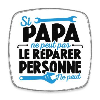 Papa Bricoleur Si Papa Ne Peut Pas Le Réparer - Magnet carré - blanc - Devant