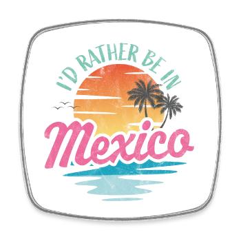 Ich wäre lieber in Mexiko - Viereckiger Kühlschrankmagnet - Weiß - Vorne
