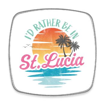 I'd rather be in St Lucia - Square fridge magnet - white - Front
