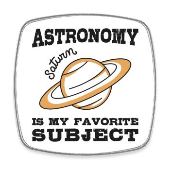 Astronomy is my favorite subject, Planet Saturn - Square fridge magnet - white - Front