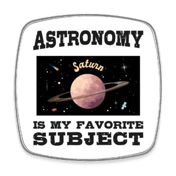 Astronomy is my favorite subject, Planet Saturn - Square fridge magnet - white - Front