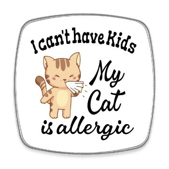 Kann keine Kinder haben meine Katze ist allergisch - Viereckiger Kühlschrankmagnet - Weiß - Vorne