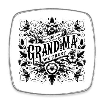 Nous faisons confiance à grand-mère, notre meilleure grand-mère - Magnet carré - blanc - Devant