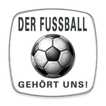 Der Fussball gehört uns - Viereckiger Kühlschrankmagnet - Weiß - Vorne