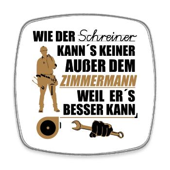 Zimmermann / Zimmerer, Zimmerleute, Zimmerei - Viereckiger Kühlschrankmagnet - Weiß - Vorne