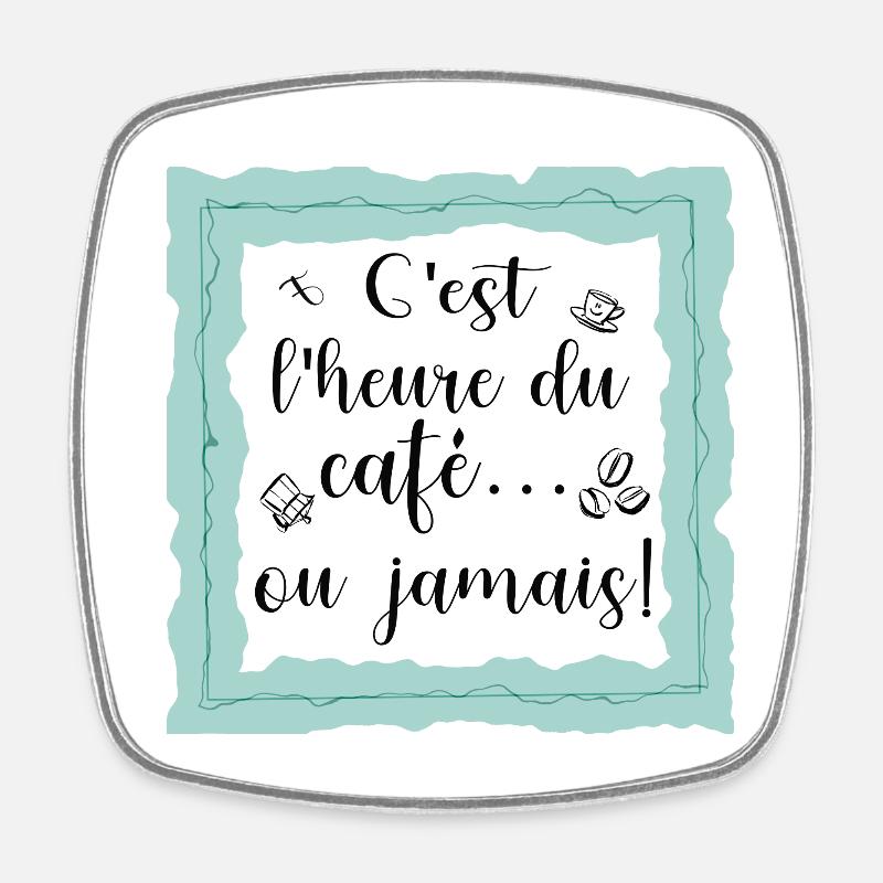 C'est l'heure de café ou jamais - Magnet carré - blanc