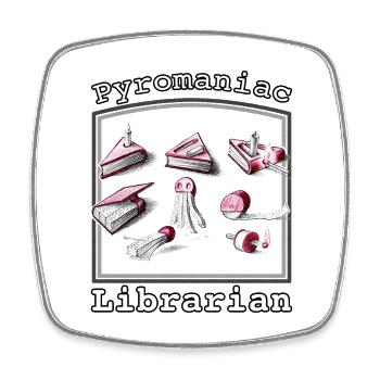Pyromaniac Librarian Igniting Book Ideas - Square fridge magnet - white - Front