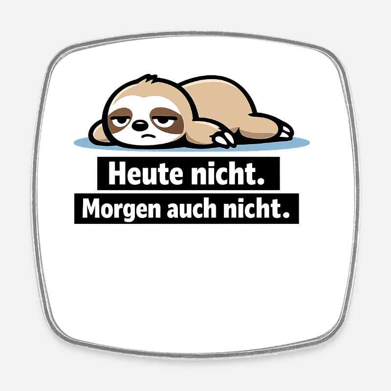 Lazy Sloth: Not Today - Square fridge magnet - white