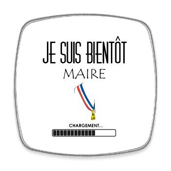 Je suis bientôt maire - Magnet carré - blanc - Devant