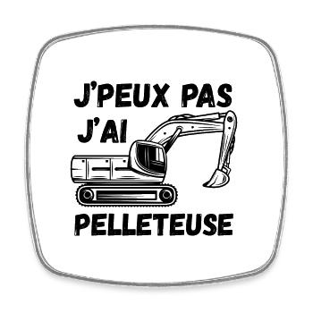 j'peux pas j'ai pelleteuse - Magnet carré - blanc - Devant