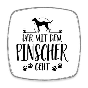 DER MIT PINSCHER GEHT Hundespruch Hunde Hund - Viereckiger Kühlschrankmagnet - Weiß - Vorne