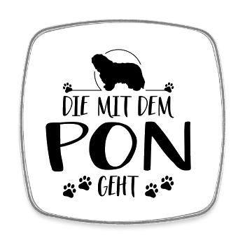 DIE MIT PON GEHT Hundespruch Hunde Hund - Viereckiger Kühlschrankmagnet - Weiß - Vorne