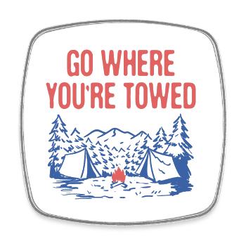 Go Where You're Towed Funny Camping Humor Camper - Viereckiger Kühlschrankmagnet - Weiß - Vorne