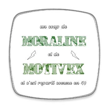 Un coup de motivex et de moraline - Magnet carré - blanc - Devant