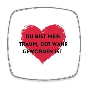 Du bist mein Traum, der wahr geworden ist. - Viereckiger Kühlschrankmagnet - Weiß - Vorne