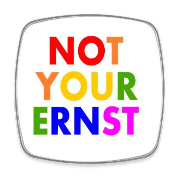 Not your ernst - Viereckiger Kühlschrankmagnet - Weiß - Vorne