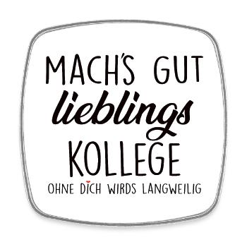 Mach's Gut Lieblings Kollege - Viereckiger Kühlschrankmagnet - Weiß - Vorne