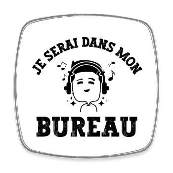 je serai dans mon bureau - Magnet carré - blanc - Devant