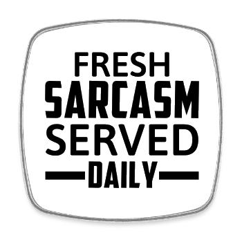Fresh Sarcasm Served Daily Funny Saying - Square fridge magnet - white - Front