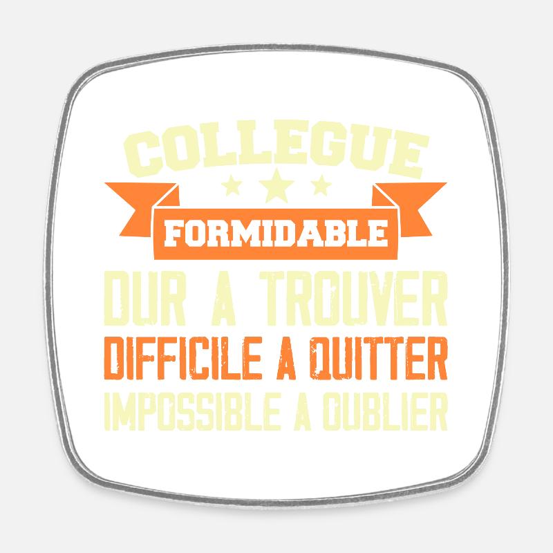 Collègue Formidable Dur à Trouver - Magnet carré - blanc
