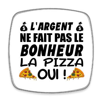 Money Doesn't Buy Happiness Pizza Yes - Square fridge magnet - white - Front