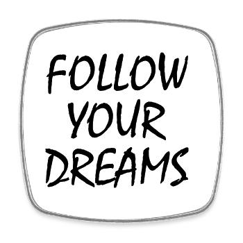 Follow your dreams - Viereckiger Kühlschrankmagnet - Weiß - Vorne